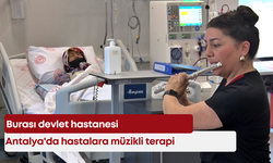 Antalya'da hastalara müzikli terapi: Burası devlet hastanesi