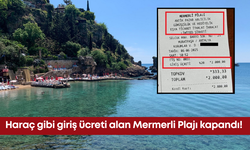 Haraç gibi giriş ücreti alan Mermerli Plajı kapandı!