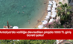 Antalya'da valiliğe devredilen plajda 1000 TL giriş ücreti şoku!