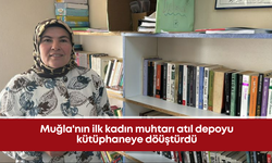 Muğla'nın ilk kadın muhtarı, atıl depoyu kütüphaneye dönüştürdü