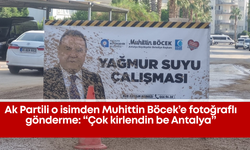 Ak Partili o isimden Muhittin Böcek’e fotoğraflı gönderme: “Çok kirlendin be Antalya”