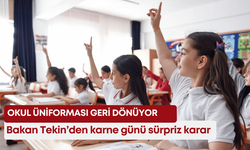 Bakan Tekin’den karne günü sürpriz karar! Okul üniforması geri dönüyor
