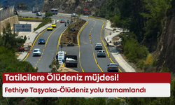 Tatilcilere Ölüdeniz müjdesi! Fethiye Taşyaka-Ölüdeniz yolu tamamlandı