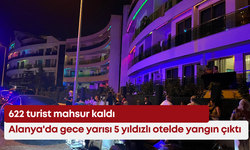 Alanya'da gece yarısı 5 yıldızlı otelde yangın çıktı: 622 turist mahsur kaldı
