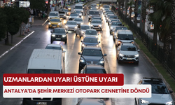 Antalya’da şehir merkezi otopark cennetine döndü: Uzmanlardan uyarı üstüne uyarı