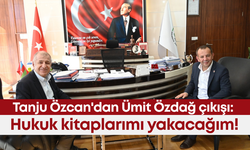 Tanju Özcan'dan Ümit Özdağ çıkışı: Hukuk kitaplarımı yakacağım!
