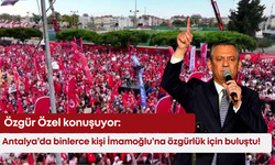 Antalya’da binlerce kişi İmamoğlu’na özgürlük için buluştu! Özgür Özel konuşuyor