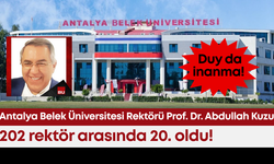 Duy da inanma: Antalya Belek Üniversitesi Rektörü, 202 rektör arasında 20. oldu!