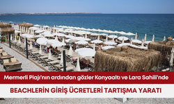 Mermerli Plajı’nın ardından Konyaaltı ve Lara Sahili’ndeki beachlere giriş ücretleri tartışma yarattı