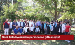 Serik Belediyesi'nden personeline çifte müjde!