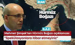 Mehmet Şimşek'ten Hürmüz Boğazı açıklaması: "Spekülasyonlara itibar etmeyiniz"