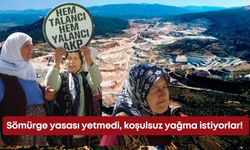 Sömürge yasası yetmedi, koşulsuz yağma istiyorlar!