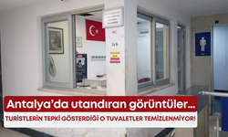 Antalya’da utandıran görüntüler… Turistlerin tepki gösterdiği o tuvaletler temizlenmiyor!