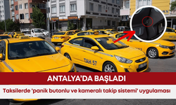 Taksilerde 'panik butonlu ve kameralı takip sistemi' uygulaması Antalya’da başladı