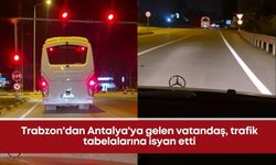 Trabzon'dan Antalya'ya gelen vatandaş, trafik tabelalarına isyan etti: "Bu tabelalar Antalyalılara hakarettir"