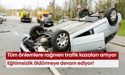 Tüm önlemlere rağmen trafik kazaları artıyor: Eğitimsizlik öldürmeye devam ediyor!
