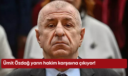 Ümit Özdağ yarın hakim karşısına çıkıyor!