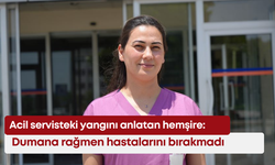 Acil servisteki yangını anlatan hemşire: Dumana rağmen hastalarını bırakmadı