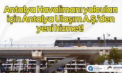 Antalya Havalimanı gelen yolcu tramvay durağı açıldı: ANTRAY ile şehir merkezine hızlı erişim