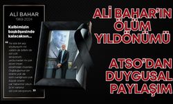 Ali Bahar’ın ölüm yıldönümü… ATSO’dan duygusal paylaşım