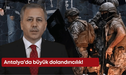 Antalya’da büyük dolandırıcılık!