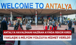 Antalya Havalimanı, Haziran ayında rekor kırdı: Yaklaşık 5 milyon yolcuya hizmet verildi!