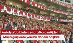 Antalya’da binlerce taraftara müjde! Maça girişlerde yeni bir dönem başladı