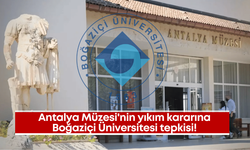 Boğaziçililerden Antalya Müzesi yıkımına tepki!