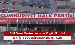 CHP Genel Merkez binasına ‘Özgürlük’ afişi! O afişte Böcek ile Kara da yer aldı