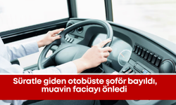 Süratle giden otobüste şoför bayıldı, muavin faciayı önledi