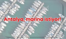 Antalya’da Ünlü başkandan marina talebi!