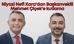 Niyazi Nefi Kara'dan Başkanvekili Mehmet Çiçek'e kutlama