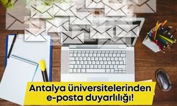 Antalya üniversitelerinden e-posta duyarlılığı!