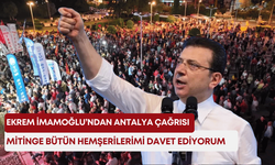 Ekrem İmamoğlu’ndan Antalya çağrısı: “Mitinge bütün hemşerilerimi davet ediyorum”
