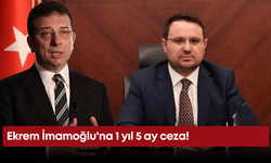 Ekrem İmamoğlu'na 1 yıl 5 ay ceza!