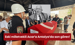 Eski Milletvekili Acar'a Antalya'da son görev!