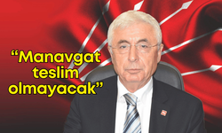 CHP Antalya İl Başkanı Nail Kamacı: “Manavgat teslim olmayacak”