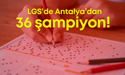 LGS sonuçları açıklandı: Antalya'dan 36 şampiyon çıktı!