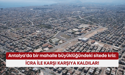 Antalya’da bir mahalle büyüklüğündeki sitede kriz: İcra ile karşı karşıya kaldılar!