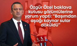 Özgür Özel baklava kutusu görüntülerine yorum yaptı: “Başımdan aşağı kaynar sular döküldü”