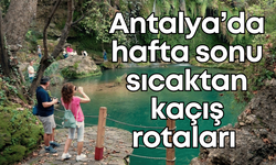 Antalya’da hafta sonu sıcaktan kaçış rotaları: Sıcaklık değerleri buralarda 20 derece!