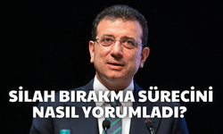 Ekrem İmamoğlu, silah bırakma sürecini nasıl yorumladı?