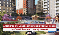 Antalya’da site yöneticisinin maaşı dudak uçuklattı: O yönetici 127 bin TL maaş alıyor!