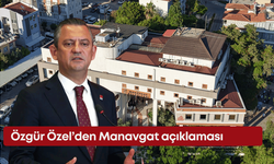 CHP Genel Başkanı Özgür Özel’den Manavgat açıklaması