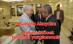 Akaydın Hoca sağlıkçı kimliğiyle konuştu: "Muhittin Böcek tutuksuz yargılanmalı"