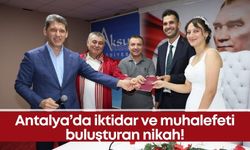 Antalya’da iktidar ve muhalefeti buluşturan nikah!