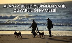 Alanya Belediyesi'nden sahil duyarlılığı hamlesi!