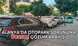 Alanya'da otopark sorununa ücretli çözüm arayışı