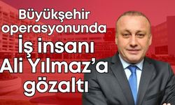 Antalya Büyükşehir operasyonunda Ali Yılmaz'a gözaltı