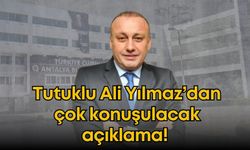 Tutuklu Ali Yılmaz’dan çok konuşulacak açıklama: "Hayatın olağan akışına tamamen aykırı"